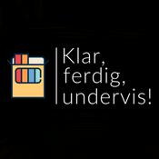 Podcast Klar, ferdig, undervis!