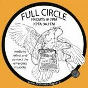 Podcast KPFA - Full Circle