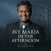 Podcast Ave Maria In The Afternoon