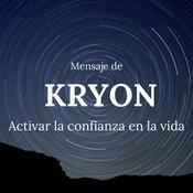 Podcast Kryon: Confiar en la vida