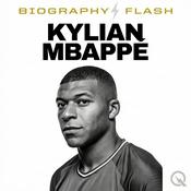 Podcast Kylian Mbappé - Biography Flash
