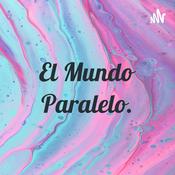 Podcast El Mundo Paralelo.