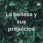 Podcast La belleza y sus prejuicios