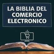 Podcast La Biblia del Comercio Electrónico