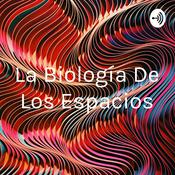 Podcast La Biología De Los Espacios