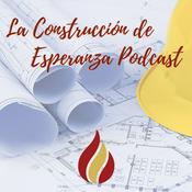 Podcast La Construcción de Esperanza Podcast