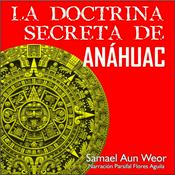 Podcast LA DOCTRINA SECRETA DE ANÁHUAC