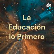 Podcast La Educación lo Primero