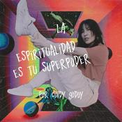 Podcast La Espiritualidad es tu Superpoder por Cindy Godoy