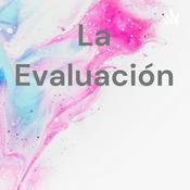 Podcast La Evaluación