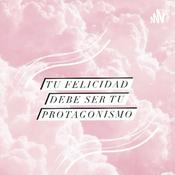 Podcast LA FELICIDAD TÚ PROPIO PROTAGONISMO