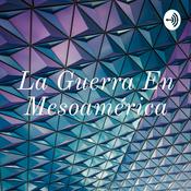Podcast La Guerra En Mesoamérica