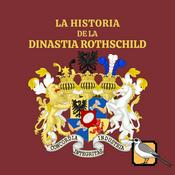Podcast La historia de la dinastía Rothschild [PCE]