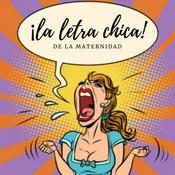 Podcast La Letra Chica de la Maternidad