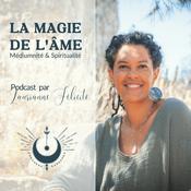 Podcast La Magie de l'Âme |
Spiritualité . Reliance . Energie