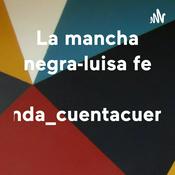Podcast La mancha negra-luisa fernanda_cuentacuentos