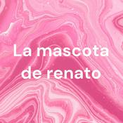 Podcast La mascota de renato
