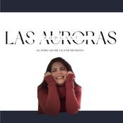 Podcast "Las Auroras" El Podcast de Liceth Mendoza