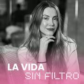 Podcast La Vida Sin Filtro