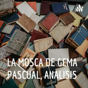 Podcast LA MOSCA DE GEMA PASCUAL, ANALISIS
