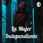 Podcast La Mujer Independiente