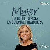 Podcast Mujer: tu Inteligencia Emocional Financiera