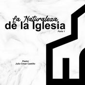 Podcast La Naturaleza de la Iglesia 1