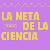 Podcast La Neta de la Ciencia