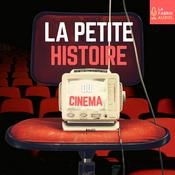 Podcast LA PETITE HISTOIRE DU CINEMA - histoires et personnages du cinéma