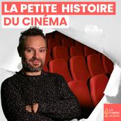 Podcast LA PETITE HISTOIRE DU CINEMA - histoires et personnages du cinéma