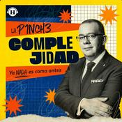 Podcast La Pinche Complejidad con Nicolás Alvarado