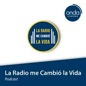 Podcast La radio me cambió la vida