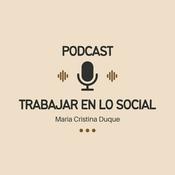 Podcast Trabajar en lo Social | Trabajo Social