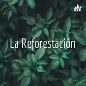 Podcast La Reforestación