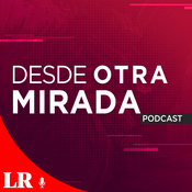 Podcast La Republica - Desde otra mirada