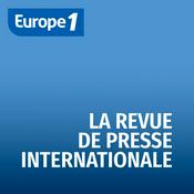 Podcast La revue de presse internationale - Les correspondants d'Europe 1