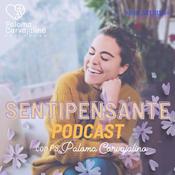 Podcast LA SENTIPENSANTE con Paloma Carvajalino