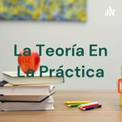 Podcast La Teoría En La Práctica