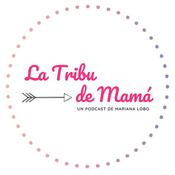 Podcast La Tribu de Mamá