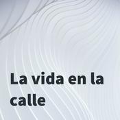 Podcast La vida en la calle