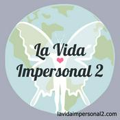 Podcast La Vida Impersonal 2