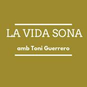 Podcast La Vida Sona amb Toni Guerrero