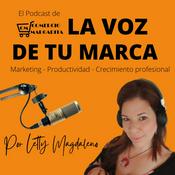 Podcast La voz de tu marca.