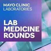 Podcast Lab Medicine Rounds