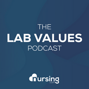Podcast Lab Values Podcast by NURSING.com (Nursing Podcast, normal lab values for nurses for NCLEX®) by NURSING.com (NRSNG)