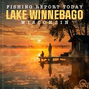 Podcast Lake Winnebago, Wisconsin Fishing Report Today