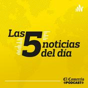 Podcast Las 5 noticias del día