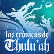 Podcast Las Crónicas de Thulu'ah