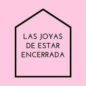 Podcast Las joyas de estar encerrada