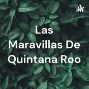 Podcast Las Maravillas De Quintana Roo